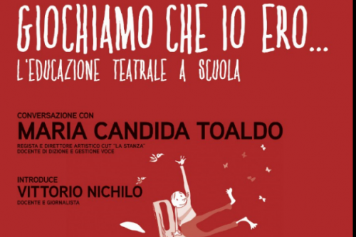 20 Aprile | “Giochiamo che io ero io”- L’educazione teatrale a scuola