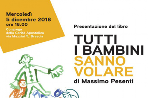 Massimo Pesenti: “Tutti i bambini sanno volare”, presentazione alla “Fenaroli” di Rodengo Saiano Massimo Pesenti: “Tutti i bambini sanno volare”, presentazione alla “Fenaroli” di Rodengo Saiano