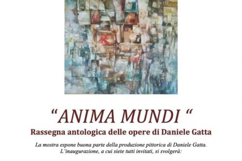 Anima Mundi, rassegna antologica delle opere di Daniele Gatta dal 20 al 27 novembre Anima Mundi, rassegna antologica delle opere di Daniele Gatta dal 20 al 27 novembre